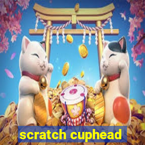 scratch cuphead